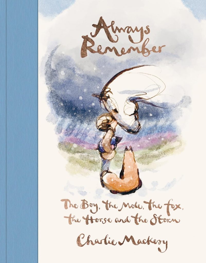 Front cover of Always Remember book by Charlie Mackesy.